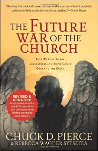 The Future War of the Church PB - Chuck D Pierce & Rebecca Wagner Systema